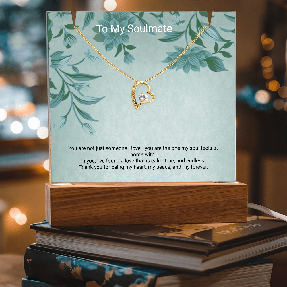 To My Soulmate – Keepsake Acrylic & Forever Love Necklace That Speaks From the Heart